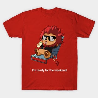 I’m ready for the weekend. T-Shirt